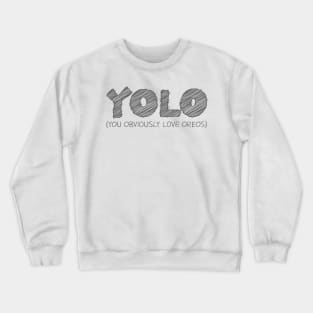 YOLO (You Obviously Love Oreos) Crewneck Sweatshirt